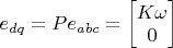 $e_{dq} = P e_{abc} =  \begin{bmatrix}
K \omega  \\
0
\end{bmatrix}$