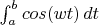 $\int_a^b cos(wt)\,dt$