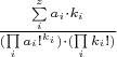 $ \frac{\sum\limits_{i}^{z} {a_i}\cdot{k_i}}{(\prod \limits_i  a_i!^{k_i}) \cdot (\prod \limits_i k_i!)  } $