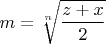 $m=\sqrt[n] {\dfrac{z+x}{2}}$