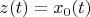 $z(t) = x_{0}(t)$