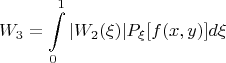 $$W_3 = \int\limits_{0}^{1} |W_2(\xi)| P_{\xi}[f(x,y)] d \xi $$
