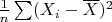 $\frac1n \sum(X_i-\overline X)^2$