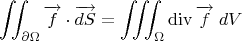 $$\iint_{\partial\Omega}\overrightarrow f\cdot\overrightarrow{dS}=\iiint_{\Omega}{\rm div}\,\overrightarrow f\;dV$$