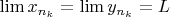 $\lim x_{n_k} = \lim y_{n_k} = L$