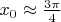 $x_0 \approx \frac{3 \pi}{4}$