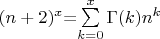 $(n+2)^x$=$\sum\limits_{k=0}^{x}\Gamma(k)n^k$ $(n+2)^x$=$\sum\limits_{k=0}^{x}\Gamma(k)n^k$