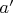 $a&minus;$