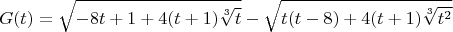 $$G(t)=\sqrt{-8t+1+4(t+1)\sqrt[3]{t}}-\sqrt{t(t-8)+4(t+1)\sqrt[3]{t^2}}$$