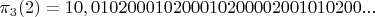 $\pi_3(2)=10,0102000102 0001020000 2001010200...  $
