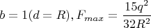 $b=1(d=R), F_{max}=\dfrac {15q^2}{32R^2}$