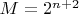 $M=2^{n+2}$