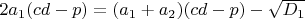 $2a_1(cd-p)=(a_1+a_2)(cd-p)-\sqrt{D_1}$