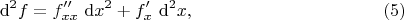 $$
\mathrm d^2 f = f''_{xx} \ \mathrm dx^2 + f'_x \ \mathrm d^2 x, \eqno(5)
$$ $$
\mathrm d^2 f = f''_{xx} \ \mathrm dx^2 + f'_x \ \mathrm d^2 x, \eqno(5)
$$