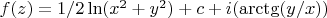 $f(z) = 1/2\ln(x^2 + y^2) +c + i(\arctg(y/x))$