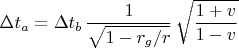 $$\Delta t_a = \Delta t_b \,\frac{1}{\sqrt{1-r_g/r}}\,\sqrt{\frac{1+v}{1-v}}$$