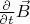 $\frac{\partial}{\partial t} \vec{B}$