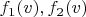 $f_1(v), f_2(v)$