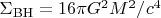 $\(\Sigma_{\rm BH}=16\pi G^2 M^2/c^4\)$ $\(\Sigma_{\rm BH}=16\pi G^2 M^2/c^4\)$