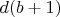 $d(b + 1)$