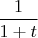 $\dfrac 1{1+t}$