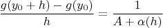 $\dfrac{g(y_0+h)-g(y_0)}{h}=\dfrac{1}{A+\alpha(h)}$