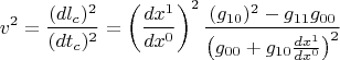 $$v^2=\frac{(dl_c)^2}{(dt_c)^2}=\left(\frac{dx^1}{dx^0}\right)^2 \frac{(g_{10})^2-g_{11}g_{00}}{\left( g_{00}+g_{10} \frac{dx^1}{dx^0} \right)^2}$$