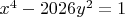 $x^4-2026y^2=1$ $x^4-2026y^2=1$
