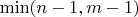$\min(n-1, m-1)$
