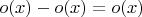 $o(x) - o(x) = o(x)$ $o(x) - o(x) = o(x)$