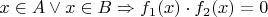 $x \in A  \lor x \in B    \Rightarrow  f_1(x) \cdot f_2(x) = 0$