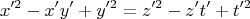 $$x'^2 - x'y' + y'^2=z'^2 - z't' + t'^2$