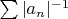 $\sum|a_n|^{-1}$