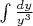 $\int {\frac{{dy}}{{{y^3}}}}$