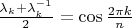 $\frac{\lambda_k+\lambda_k^{-1}}2=\cos\frac{2\pi k}{n}$