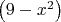 $\left(9-x^2\right)$