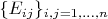 $\{E_{ij}\}_{i,j=1,\ldots,n}$