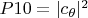 $P10=|c_{\theta}|^2$