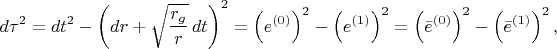 $$
d\tau^2 = dt^2 - \left(dr + \sqrt{\frac{r_g}{r}} \, dt \right)^2 = \left( e^{(0)} \right)^2 - \left( e^{(1)} \right)^2 = \left( \bar{e}^{(0)} \right)^2 - \left( \bar{e}^{(1)} \right)^2,
$$