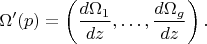 $$\Omega'(p)=\left(\frac{d\Omega_1}{dz},\ldots,\frac{d\Omega_g}{dz}\right).$$