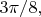 $3\pi/8,$