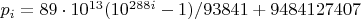 $p_i=89\cdot10^{13}(10^{288i}-1)/93841+9484127407$