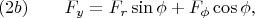 $$
(2b) \qquad
F_y = F_r \sin \phi  + F_{\phi} \cos \phi ,
$$
