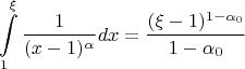 $$\int\limits_{1}^{\xi}\frac{1}{(x-1)^\alpha}dx = \frac{(\xi - 1)^{1 - \alpha_0}}{1 - \alpha_0}$$