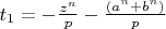 $t_{1}=-\frac{z^{n}}p-\frac{(a^{n}+b^{n})}p$