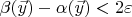 $\beta(\vec{y})-\alpha(\vec{y}) < 2\varepsilon$
