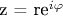 z = r{e^{i\varphi }}