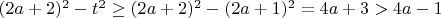 $(2a+2)^2 - t^2 \ge (2a+2)^2 - (2a+1)^2 = 4a+3 > 4a-1$