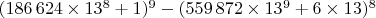 $(186\,624\times 13^8+1)^9 - (559\,872\times 13^9+6\times 13)^8$