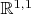 $\mathbb{R}^{1,1}$